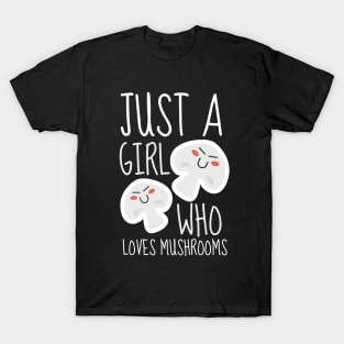 Just A Girl Who Loves Mushrooms T-Shirt